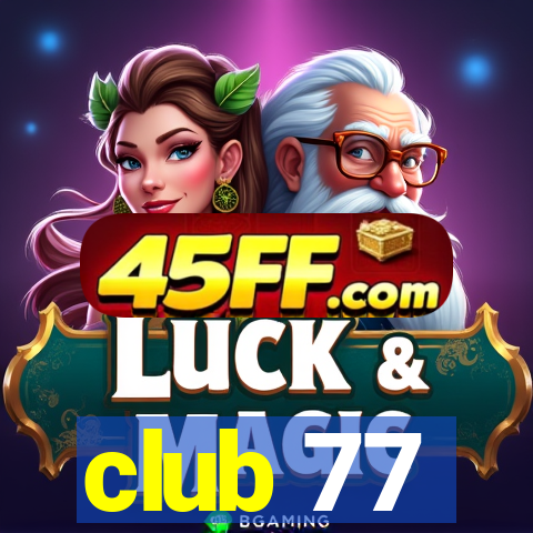 club 77